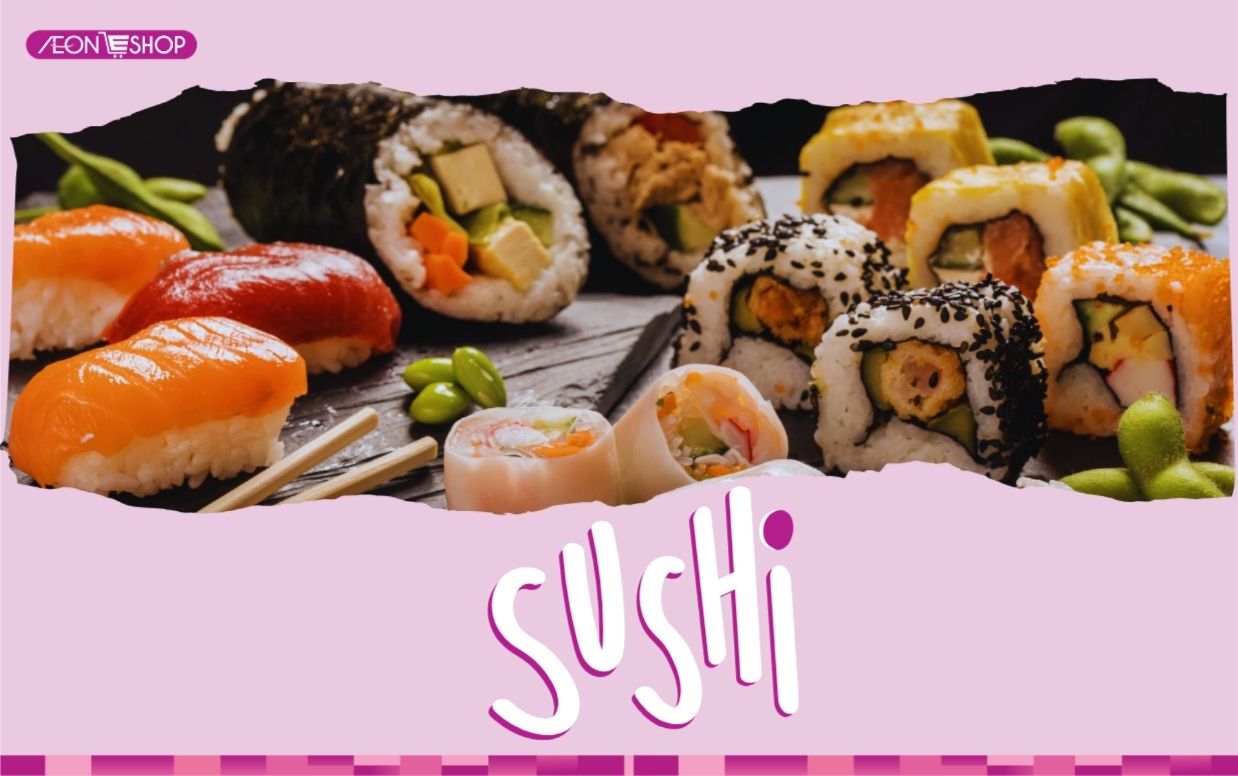 Các loại sushi phổ biến và tươi ngon nhất hiện nay