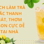 Cách làm trà tắc thơm ngon giải khát đơn giản tại nhà