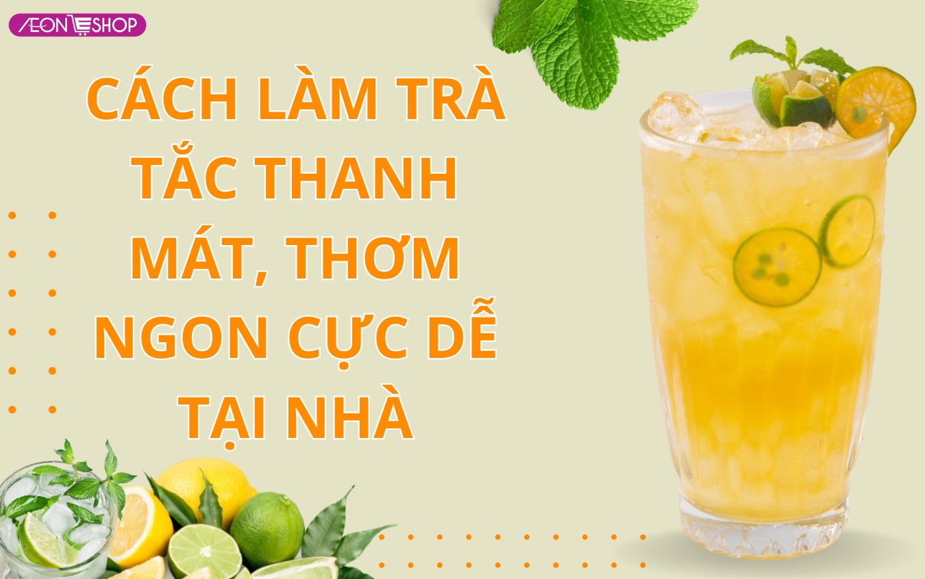 Cách làm trà tắc thơm ngon giải khát đơn giản tại nhà