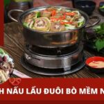 Cách nấu lẩu đuôi bò thơm mềm và ngon chuẩn vị