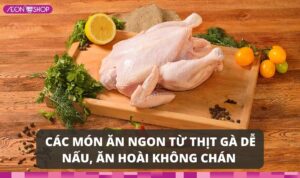 Các món ăn ngon từ thịt gà