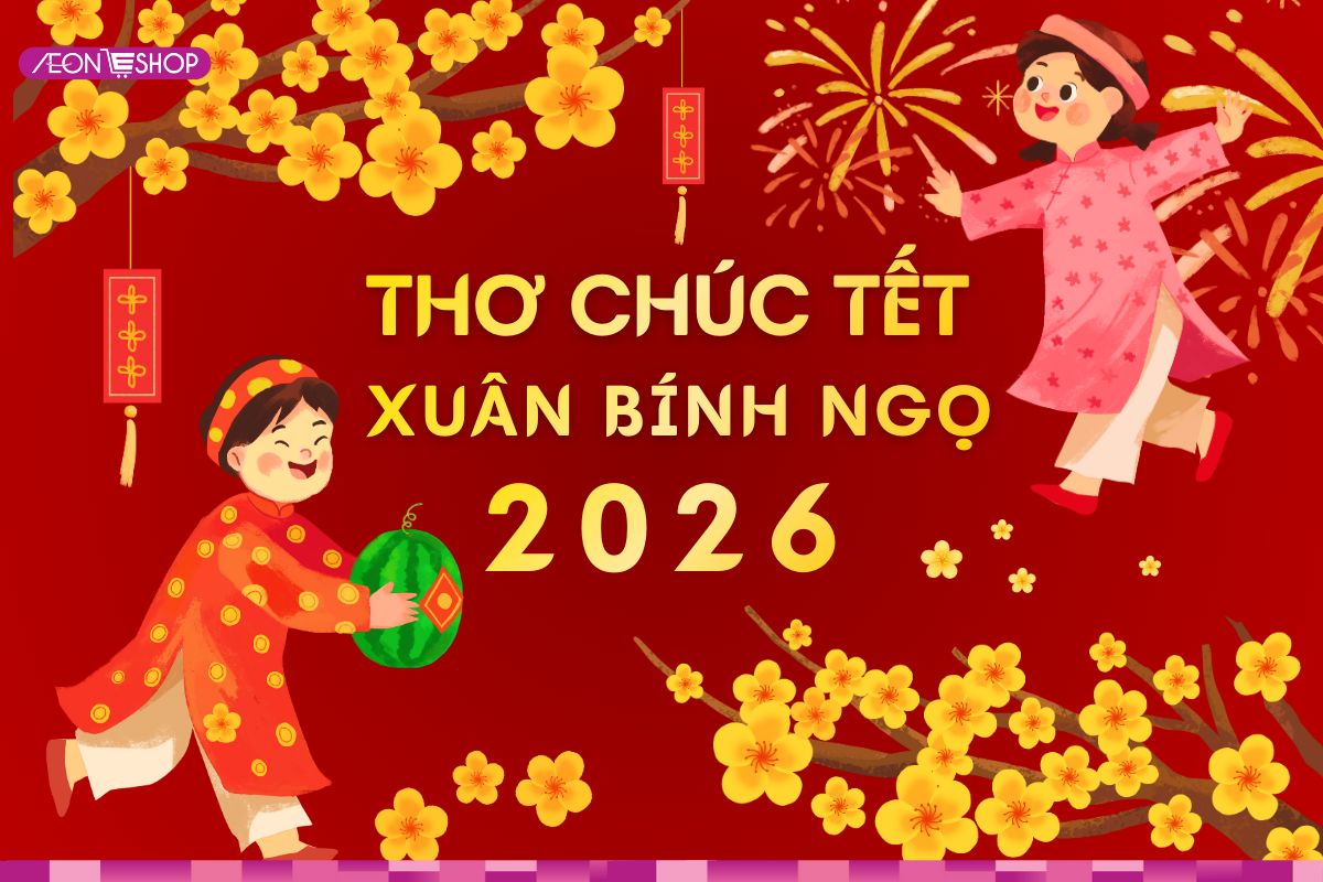 30+ Bài thơ chúc Tết Bính Ngọ 2026 hay và ý nghĩa nhất